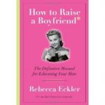 how to raise a boyfriend How to Raise a Boyfriend
