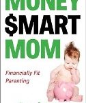 Money Smart Mom Money Smart Mom, Sarah Deveau