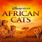 Disneynature African Cats