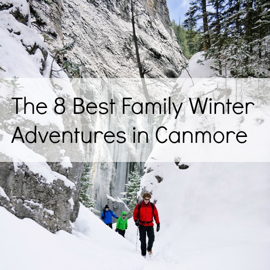 The Best Family Winter Adventures in Canmore