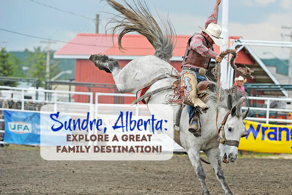 Visitez Sundre, Alberta pour beaucoup de plaisir et de loisirs en famille! (Plaisir en famille à Calgary)