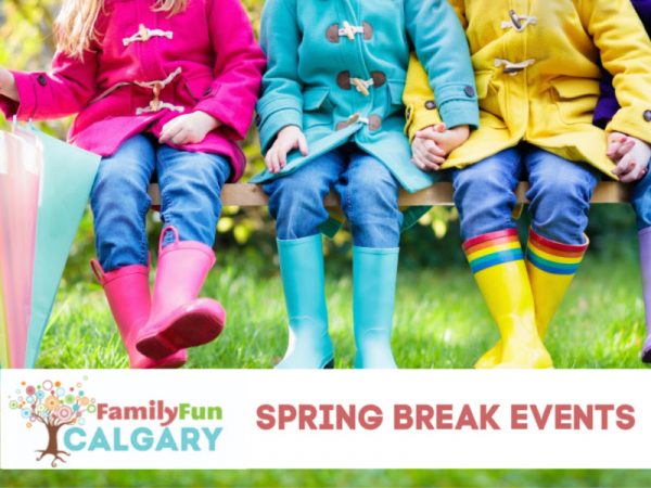 Guia do evento Spring Break (Diversão em Família Calgary)