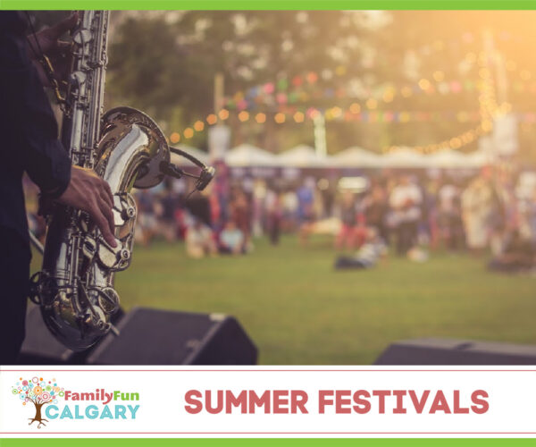 Calgary Summer Festivals (Family Fun Calgary)