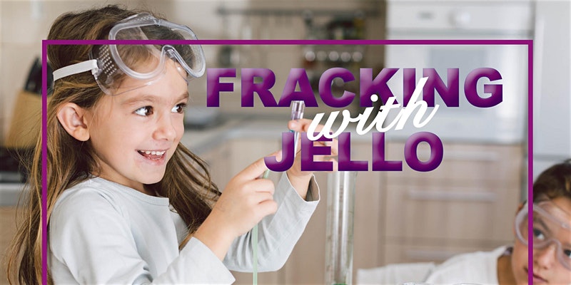 Fracking With Jello (Family Fun Calgary)