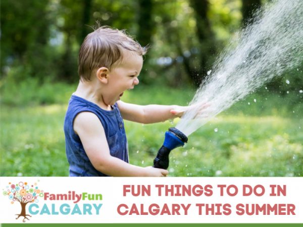 Fun Things to do Summer 2020 (Family Fun Calgary)