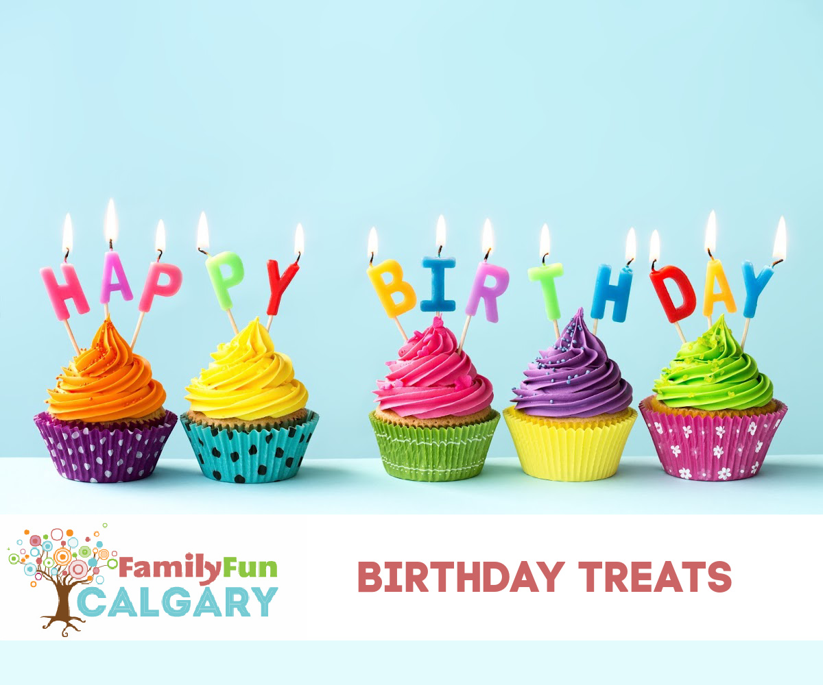 Get Free Treats On Your Birthday Family Fun Calgary
