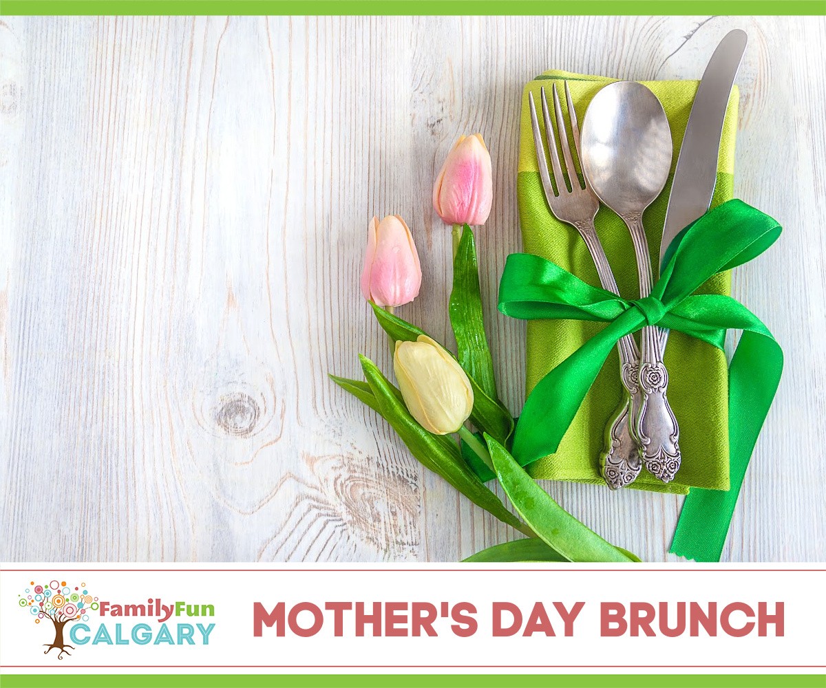 Mother's Day Brunch Family Fun Calgary