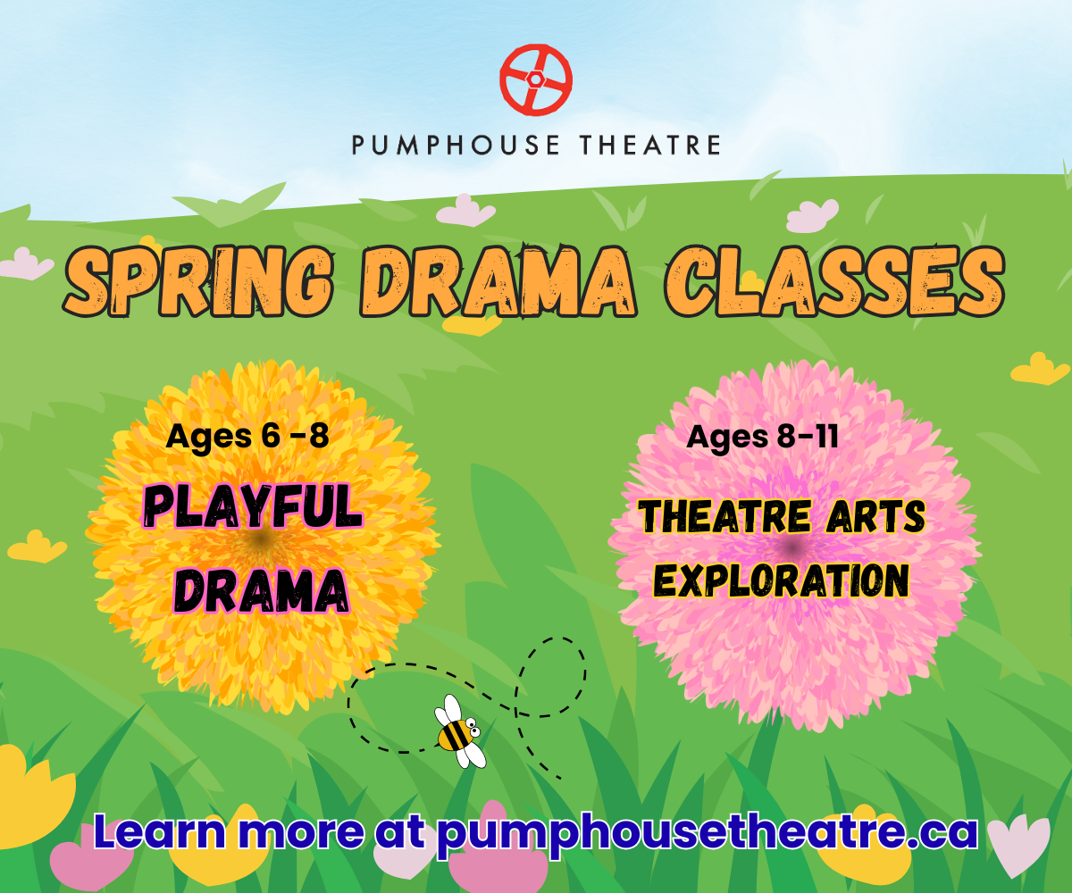 Pumphouse Theatre Spring Lessons (Family Fun Calgary)