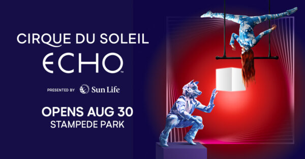 Cirque du Soleil ECHO (Family Fun Calgary)