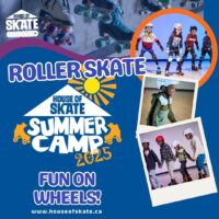 House of Skate Summer Camps (Family Fun Calgary)