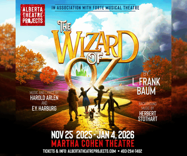 Alberta Theatre Projects Wizard of Oz (Family Fun Calgary)