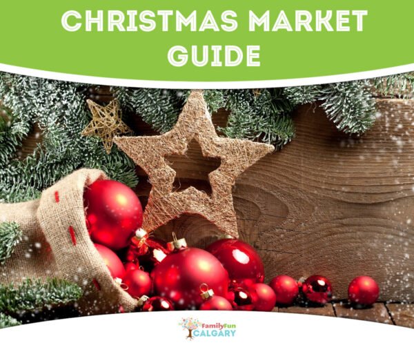 Christmas Market Guide (Family Fun Calgary)