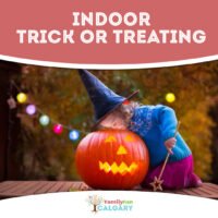 Indoor Trick-or-Treating Guide (Family Fun Calgary)