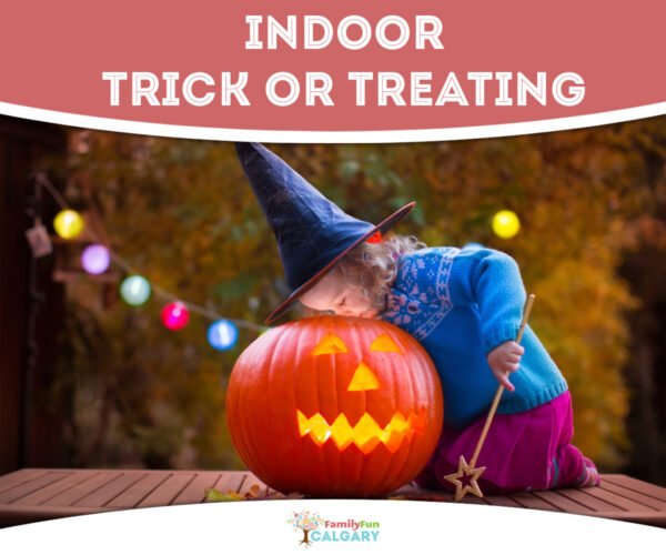 Indoor Trick-or-Treating Guide (Family Fun Calgary)