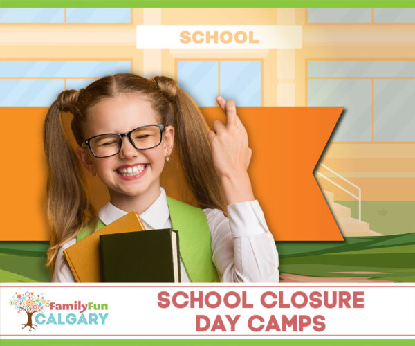 School Closure Teachers' Strike Day Camps (Family Fun Calgary)