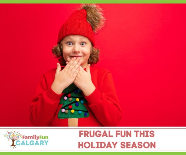 Frugal Holiday Fun Budget (Family Fun Calgary)