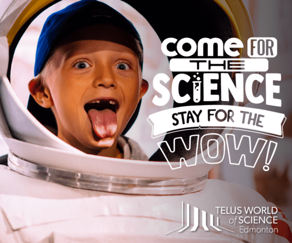 Summer of WOW at TELUS World of Science - Edmonton