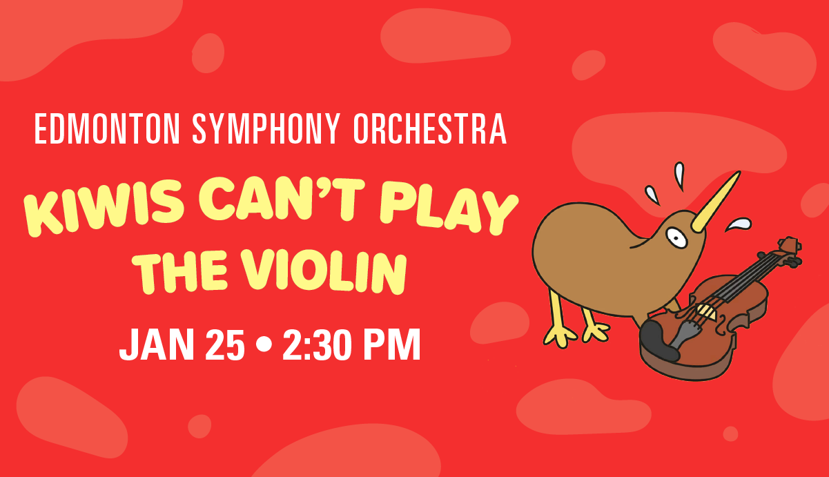 ESO Kiwis Can't Play the Violin - Family Fun Edmonton 2025/2026