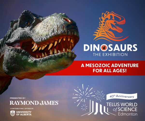 Динозавры Выставка TELUS World of Science - Эдмонтон