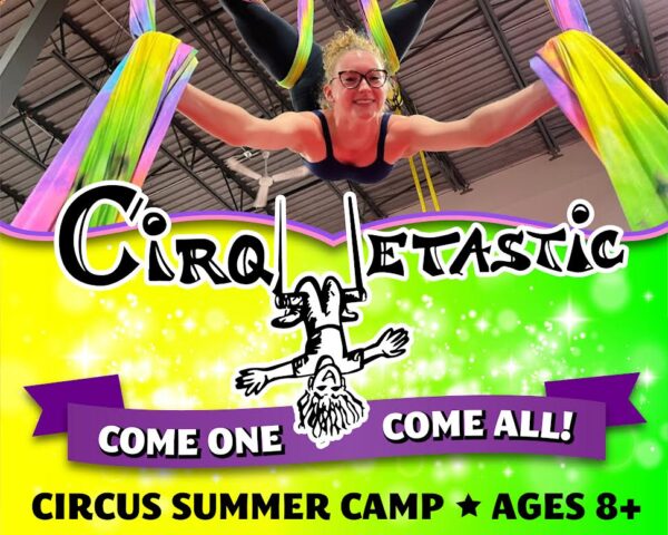 Cirquetastic Summer Camps 2025