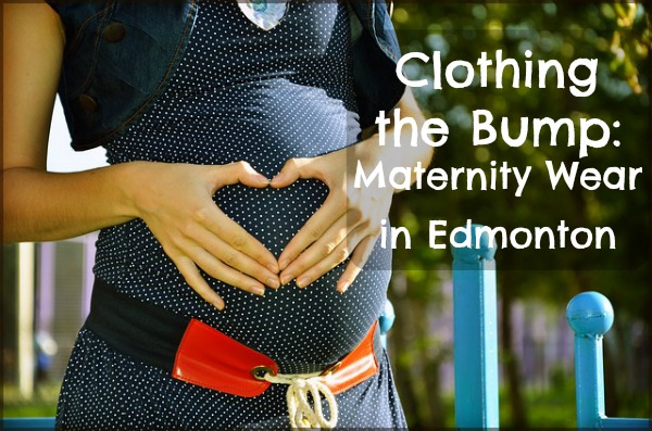 Clothing the Bump: Maternity Clothes in Edmonton