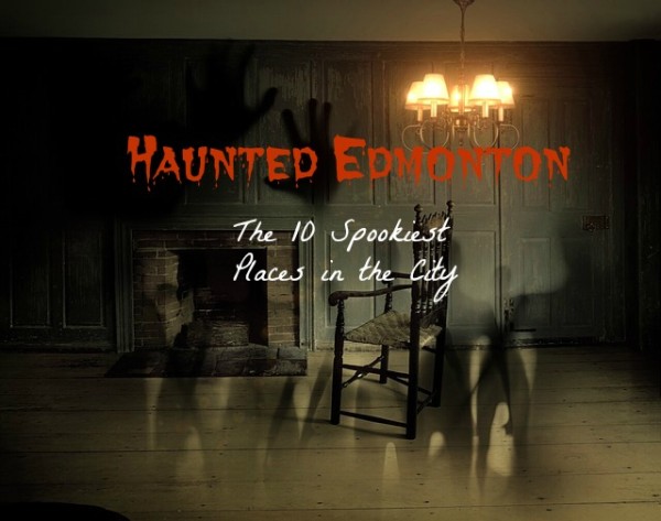 Haunted Edmonton