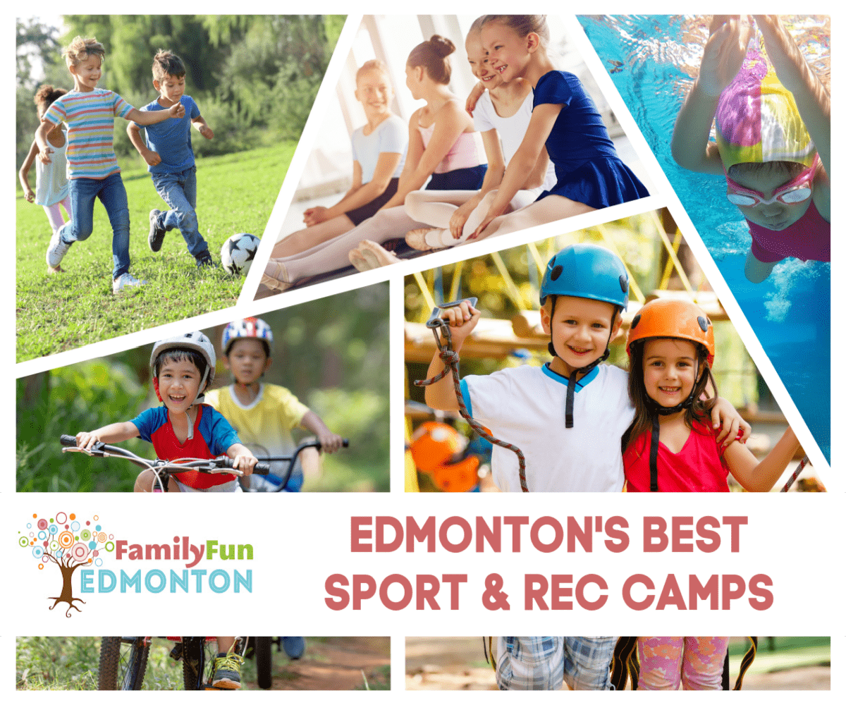 The BEST Sport & Rec Camps in Edmonton Family Fun Edmonton