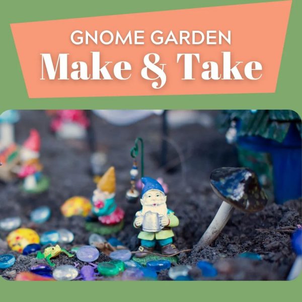 Gnome Garden Workshop Make n Take