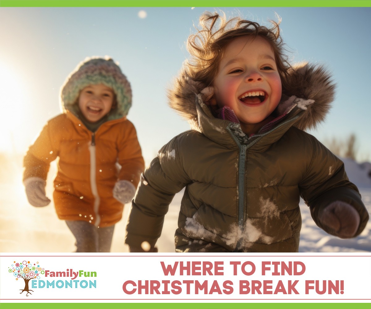 Christmas Break Fun Edmonton