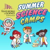 TELUS World of Science Summer Camps