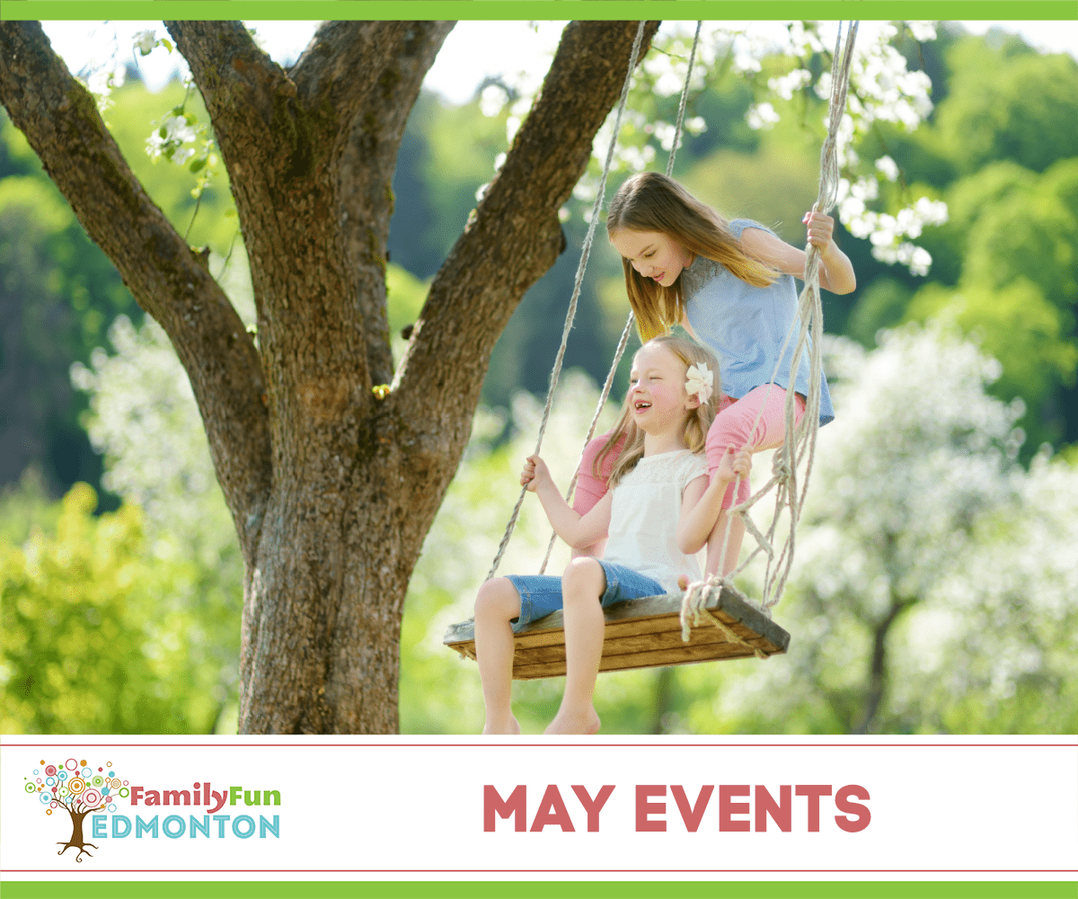 Family Fun Edmonton May Events