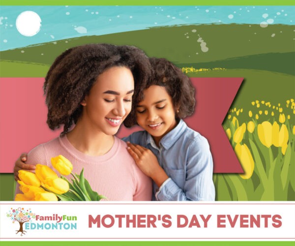 Melhores Eventos do Dia das Mães Edmonton