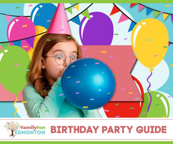 Family Fun Edmonton Birthday Party Guide