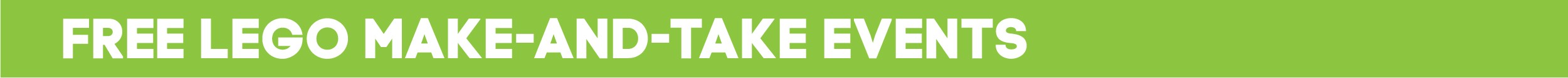 FREE Lego Make and Take Events banner