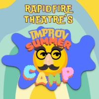 Rapid Fire Theatre Summer Improv Camps 2024