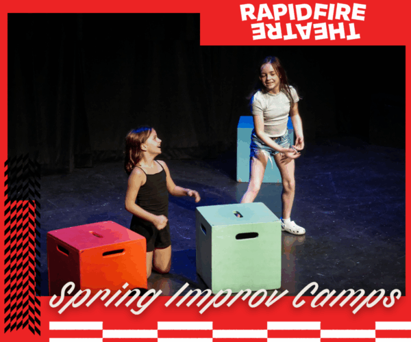 Rapid Fire Theatre Improv Spring Break Camp