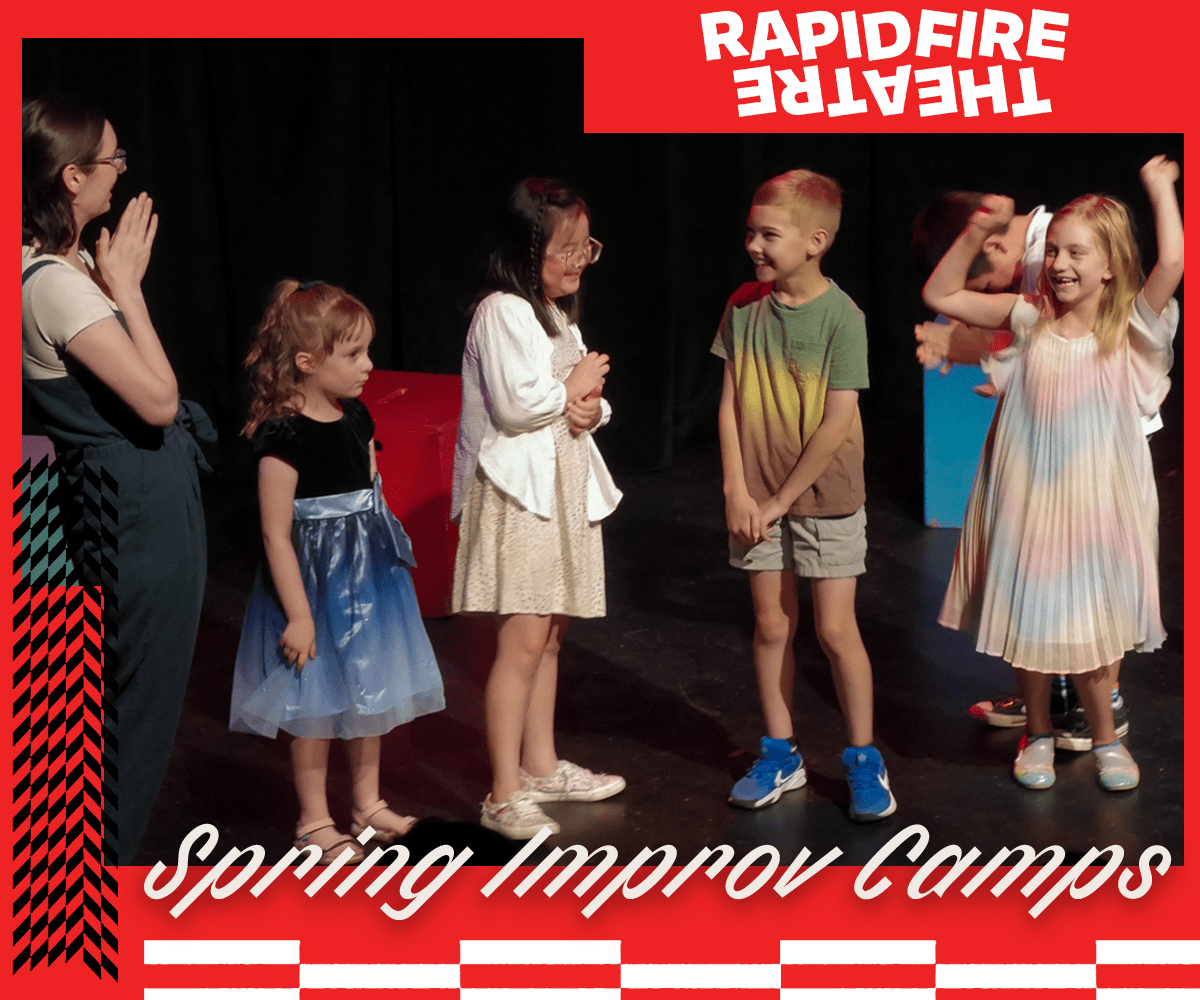 Rapid Fire Theatre Improv Spring Break Camp