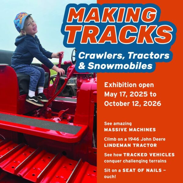 Making Tracks: Crawlers, Tractors & Snowmobiles Reynolds Museum Wetaskiwin
