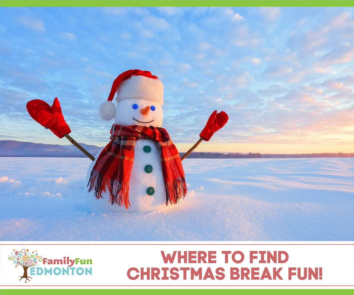 Christmas Break (Family Fun Edmonton)