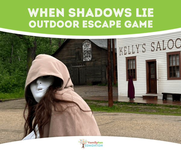 Fort Edmonton Park When Shadows Lie Escape Game