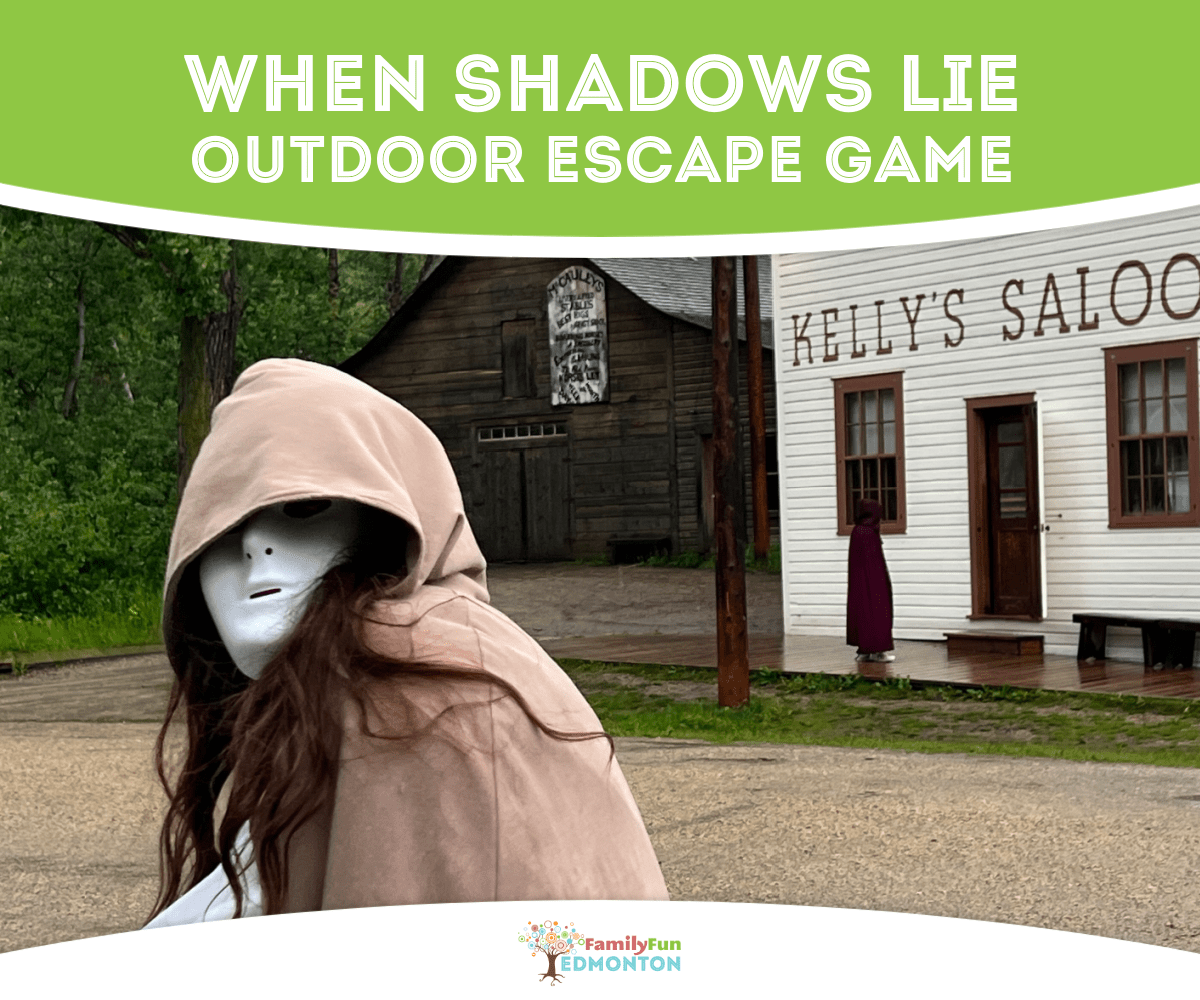 Fort Edmonton Park When Shadows Lie Escape Game