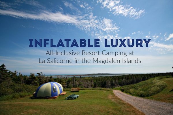 Camping bulle de luxe à La Salicorne aux Îles-de-la-Madeleine, par Helen Earley