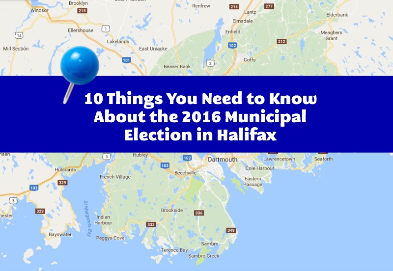 10 Things You Need to Know About the 2016 Municipal Election in Halifax 