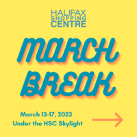 March Break Halifax Shopping Centre