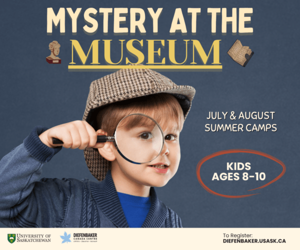 Diefenbaker Canada Centre Summer Camps - Mystery at the Museum