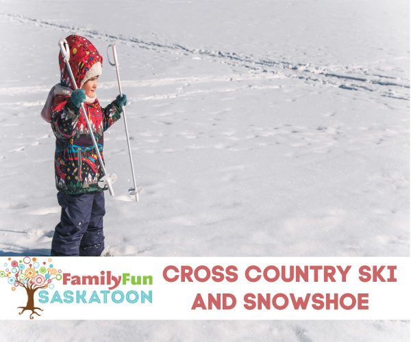 Cross-Country Ski and Snow Shoe in Saskatoon
