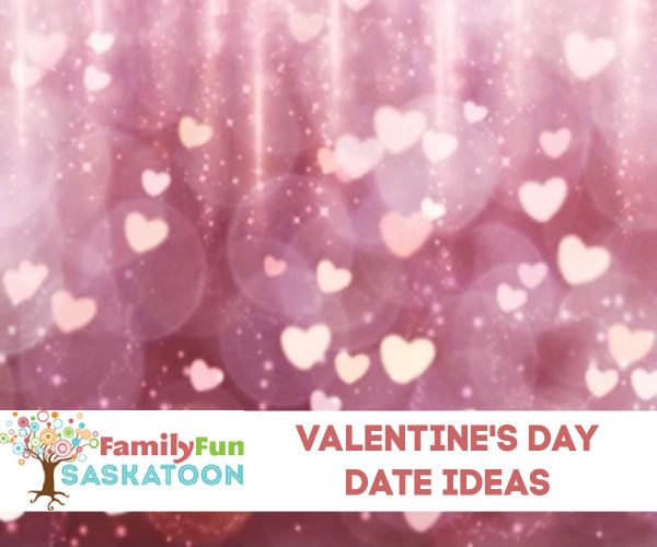 Valentine date night ideas in Saskatoon