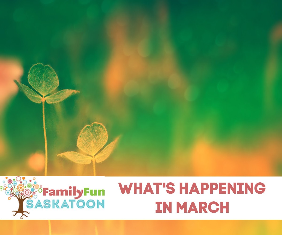 March Saskatoon Event Guide