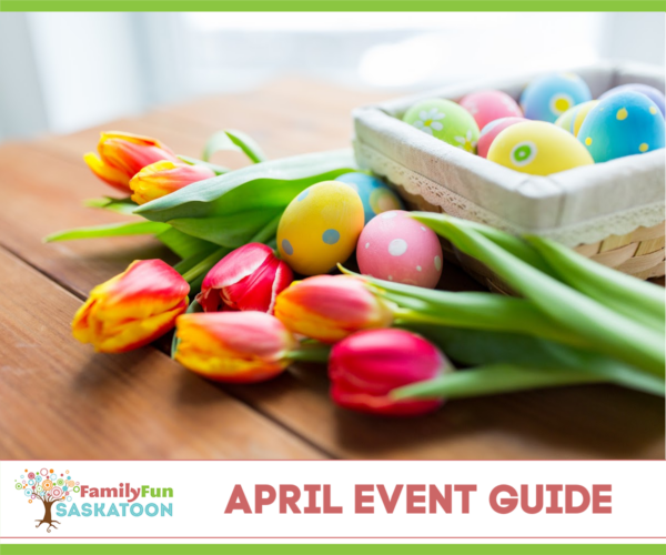 Guía de eventos de abril de Saskatoon