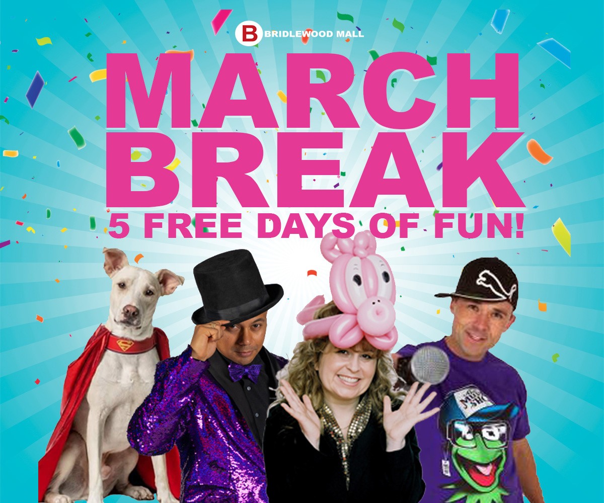Bridlewood Mall March Break